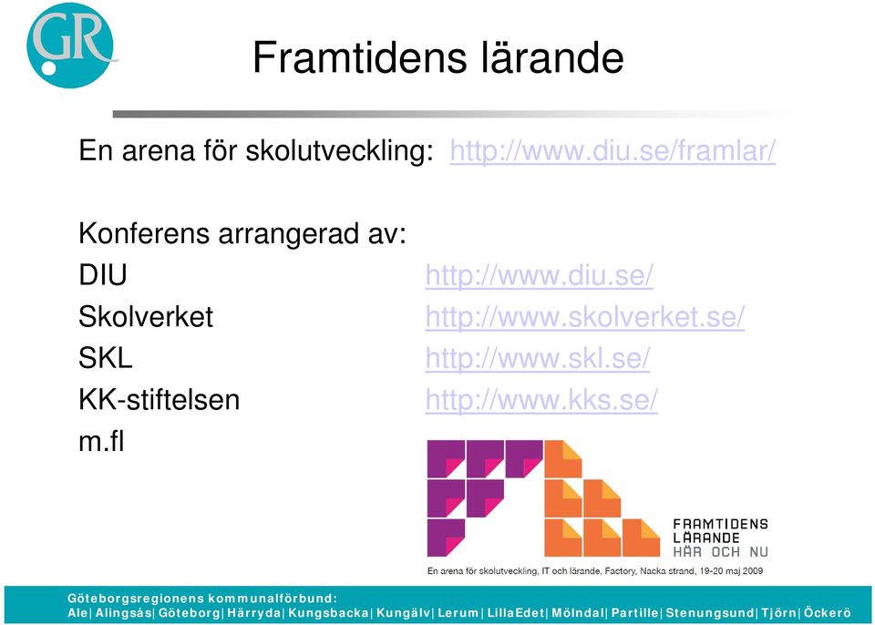 se/framlar/ Konferens arrangerad av: DIU Skolverket