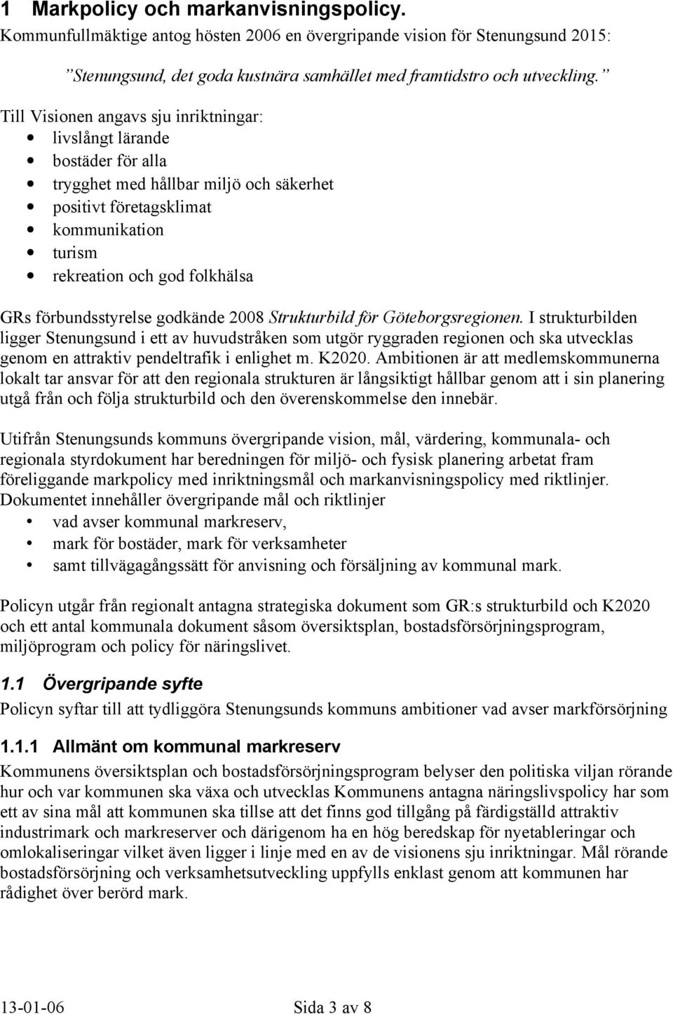 förbundsstyrelse godkände 2008 Strukturbild för Göteborgsregionen.