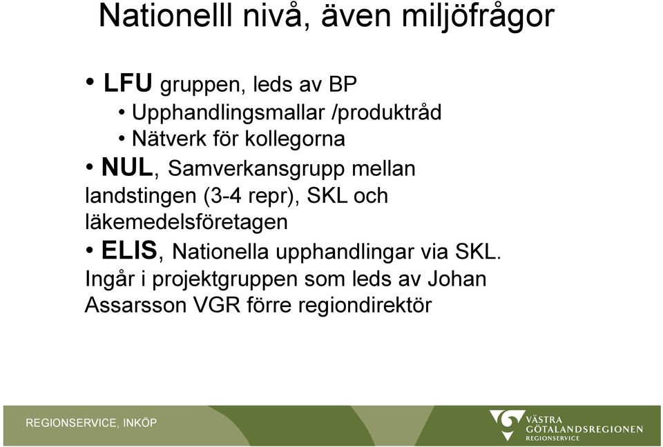 (3-4 repr), SKL och läkemedelsföretagen ELIS, Nationella upphandlingar via