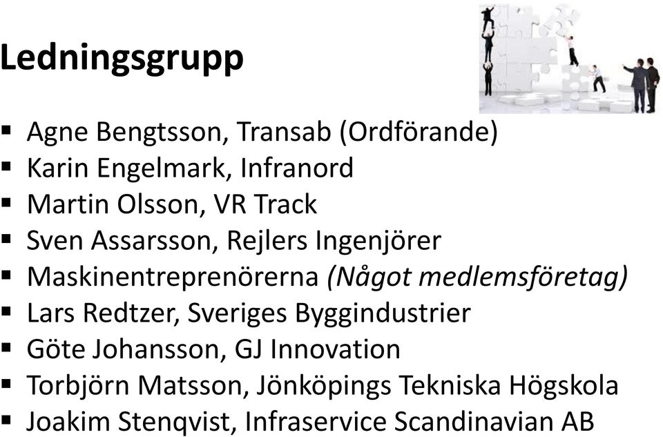 medlemsföretag) Lars Redtzer, Sveriges Byggindustrier Göte Johansson, GJ Innovation
