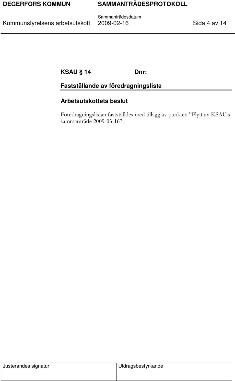 Arbetsutskottets beslut Föredragningslistan