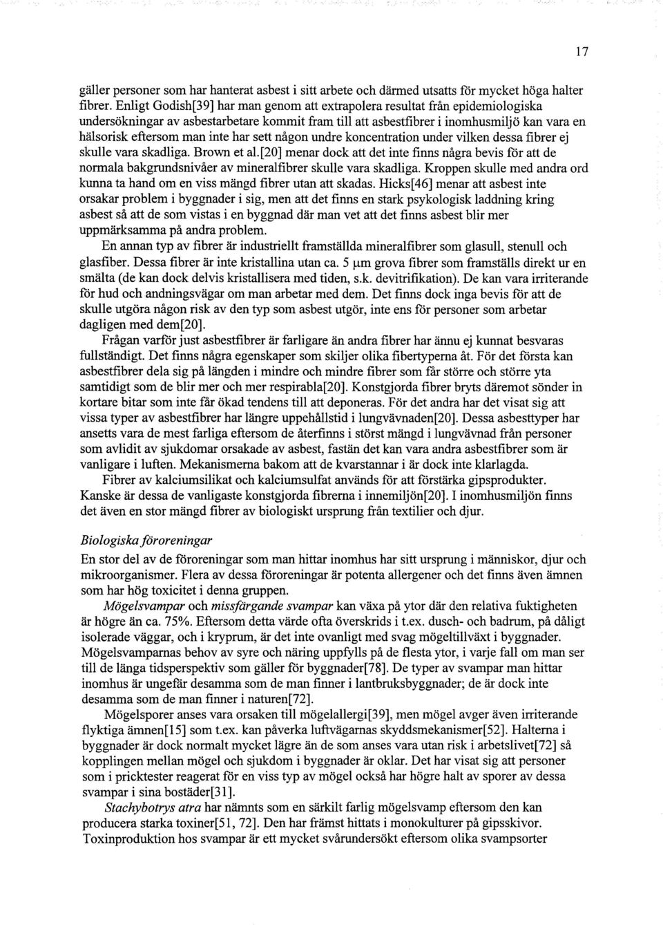 har sett någon undre koncentration under vilken dessa fibrer ej skulle vara skadliga. Brown et al.
