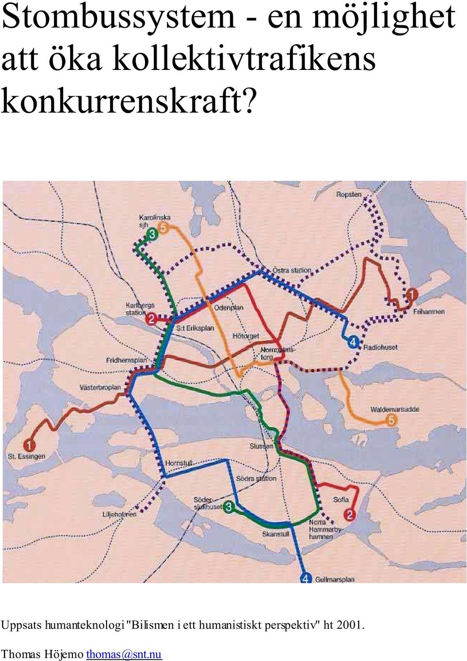 Uppsats humanteknologi "Bilismen i ett