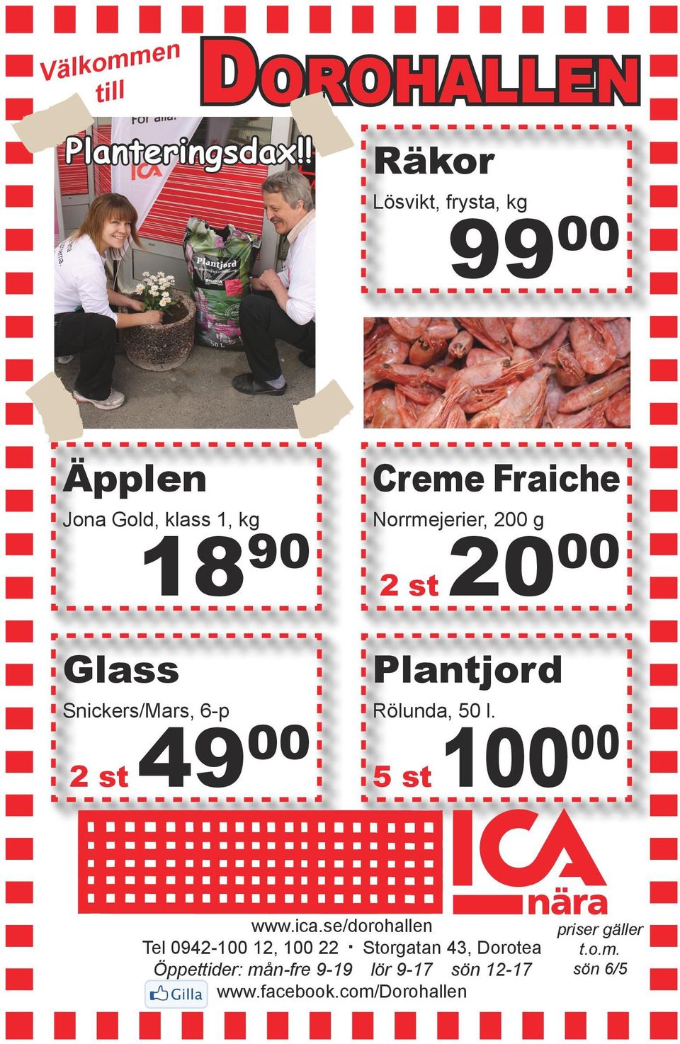Snickers/Mars, 6-p 2 st 49 00 Creme Fraiche Norrmejerier, 200 g 2 st 20 00 Plantjord Rölunda, 50 l.