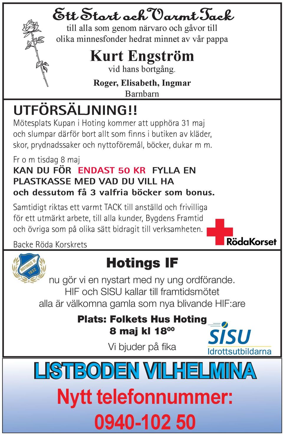 Fr o m tisdag 8 maj KAN DU FÖR ENDAST 50 KR FYLLA EN PLASTKASSE MED VAD DU VILL HA och dessutom få 3 valfria böcker som bonus.