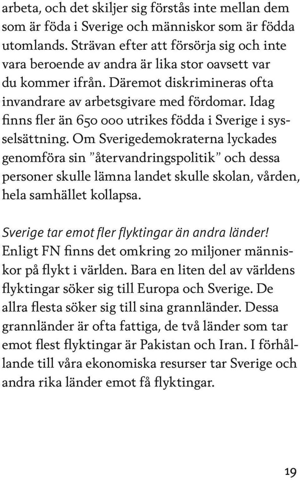 Idag finns fler än 650 000 utrikes födda i Sverige i sysselsättning.