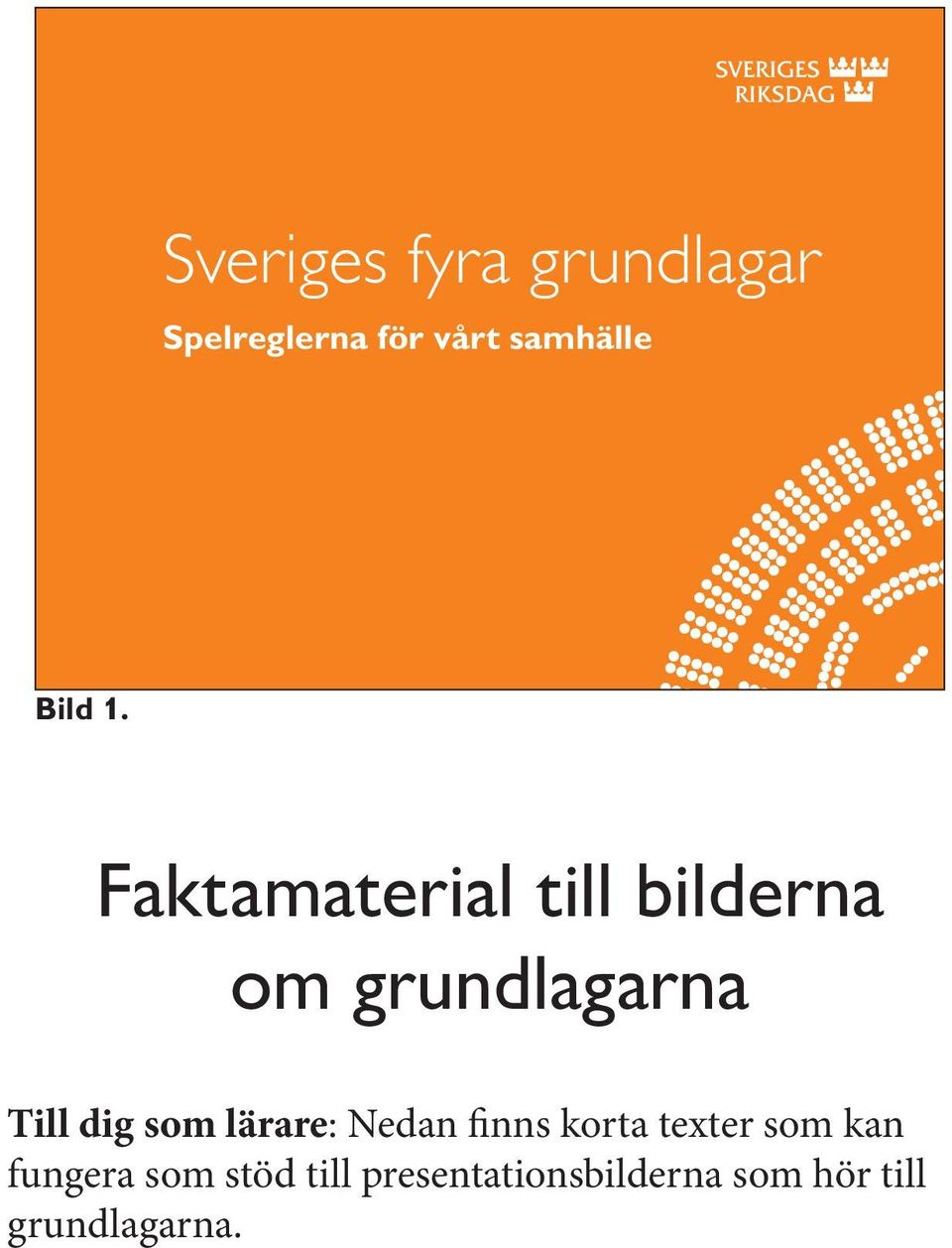 Faktamaterial till bilderna om grundlagarna Till dig som