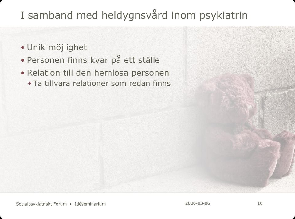till den hemlösa personen Ta tillvara relationer som