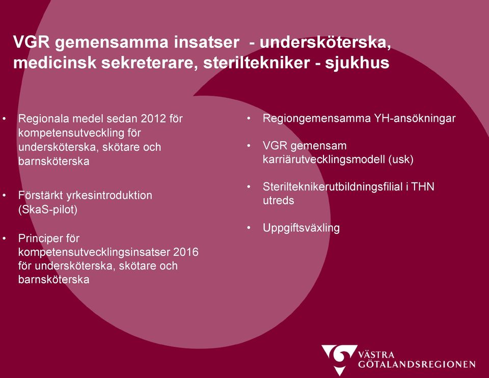 (SkaS-pilot) Principer för kompetensutvecklingsinsatser 2016 för undersköterska, skötare och barnsköterska