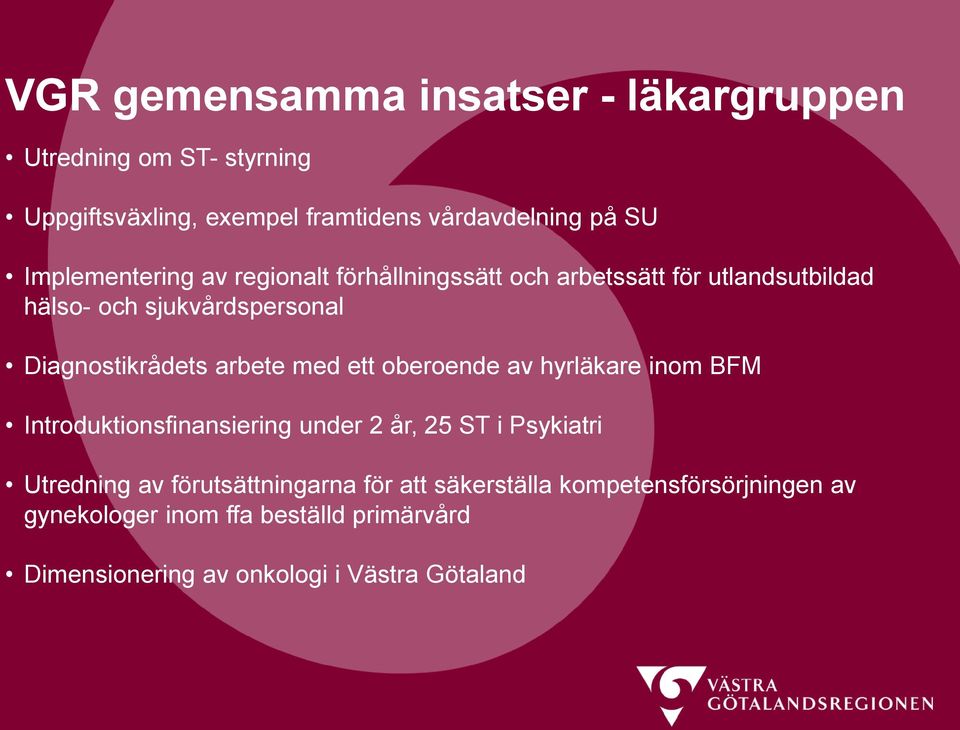 arbete med ett oberoende av hyrläkare inom BFM Introduktionsfinansiering under 2 år, 25 ST i Psykiatri Utredning av