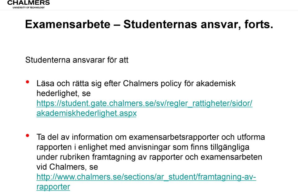 chalmers.se/sv/regler_rattigheter/sidor/ akademiskhederlighet.