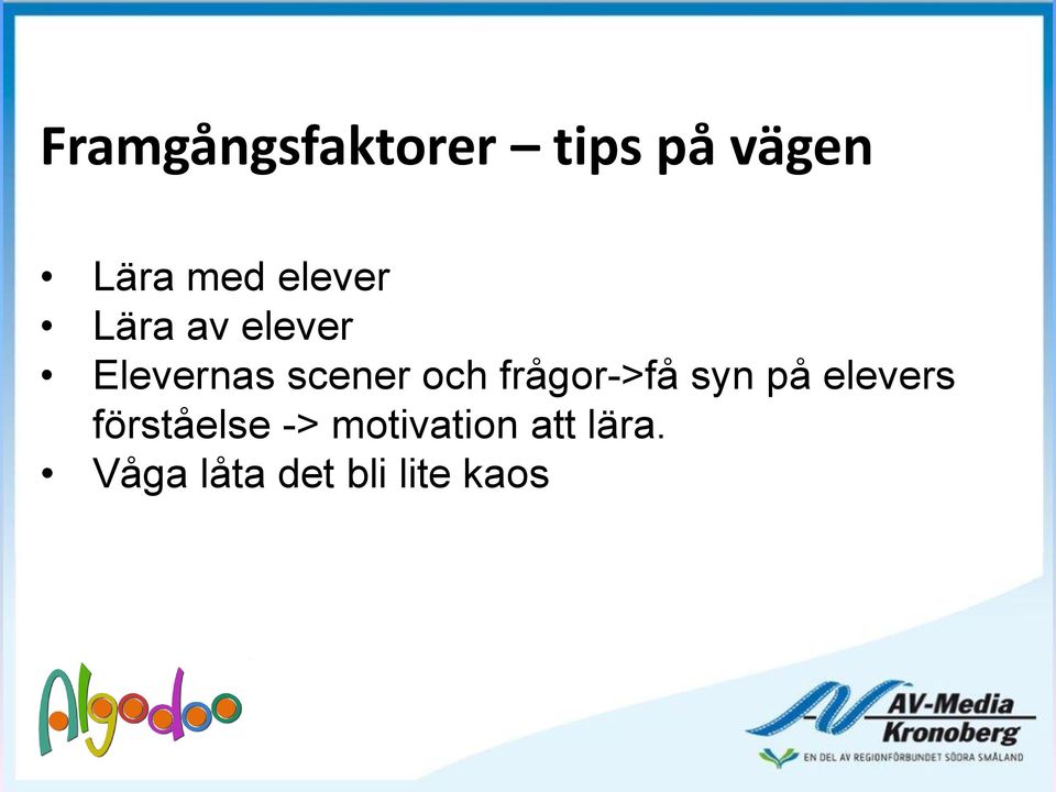 frågor->få syn på elevers förståelse ->