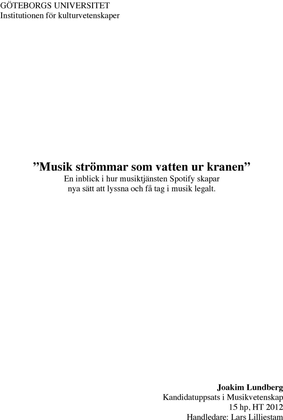 skapar nya sätt att lyssna och få tag i musik legalt.