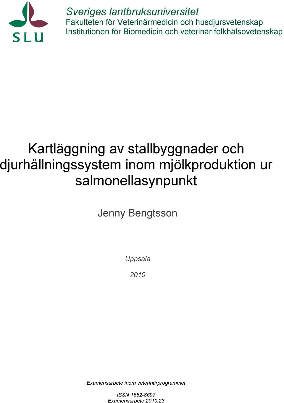 stallbyggnader och djurhållningssystem inom mjölkproduktion ur salmonellasynpunkt