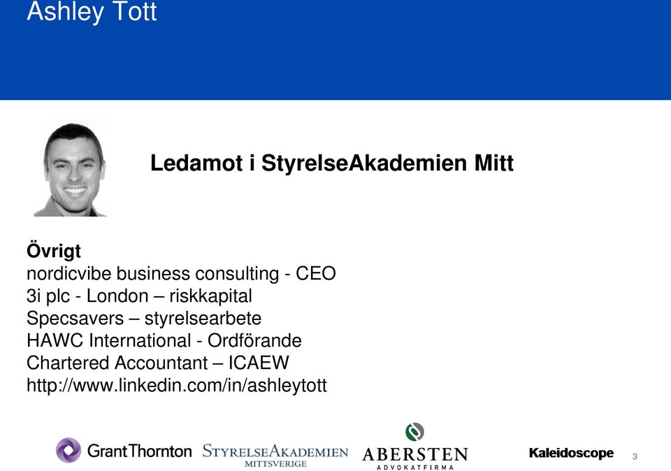 riskkapital Specsavers styrelsearbete HAWC International -