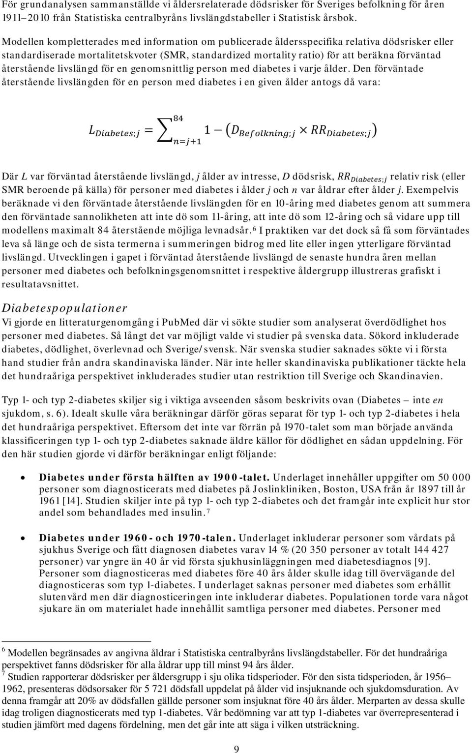 återstående livslängd för en genomsnittlig person med diabetes i varje ålder.