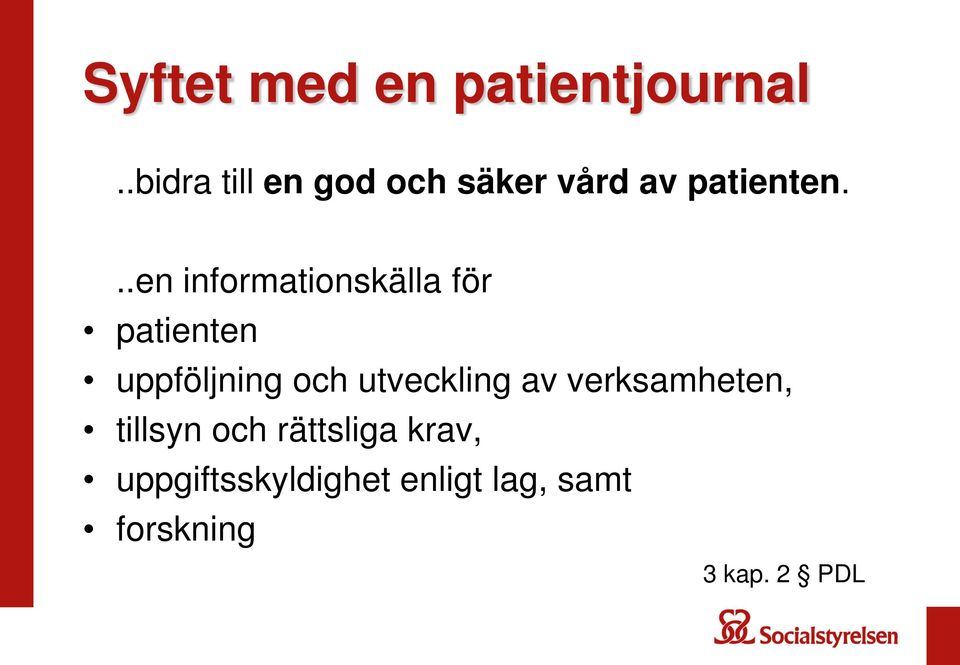 ..en informationskälla för patienten uppföljning och