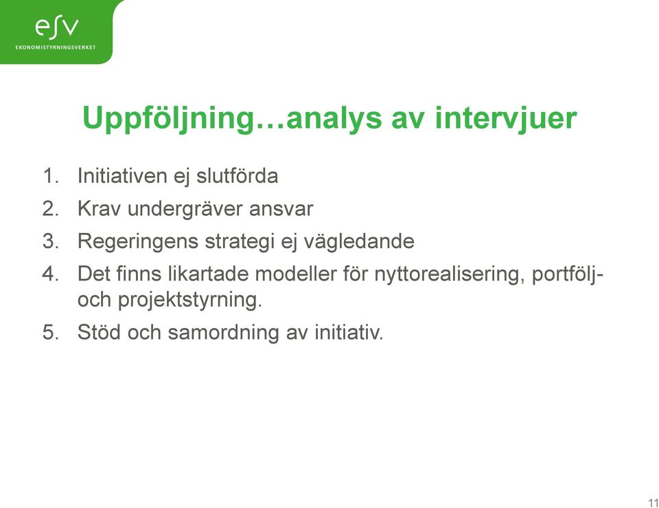 Regeringens strategi ej vägledande 4.