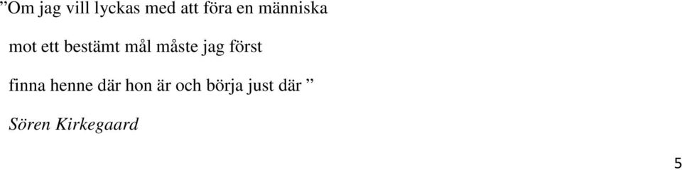 jag först finna henne där hon är