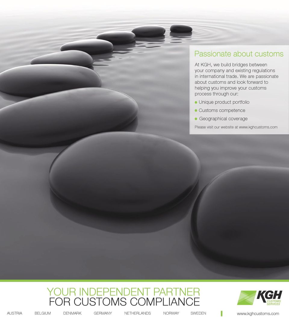 We are passionate about customs and look forward to helping you improve your customs process through our: Unique