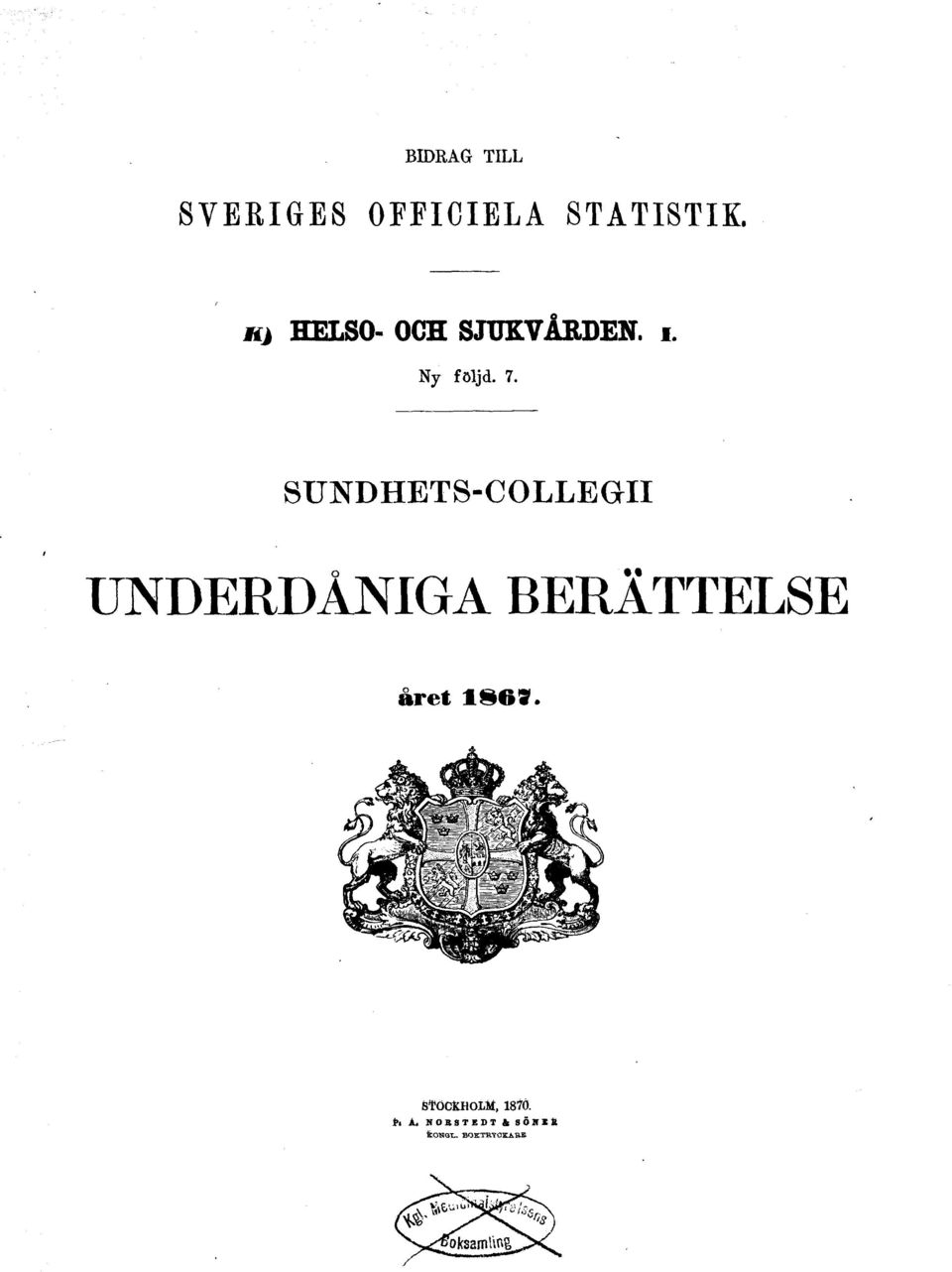 SUNDHETS-COLLEGII UNDERDÅNIGA BERÄTTELSE året