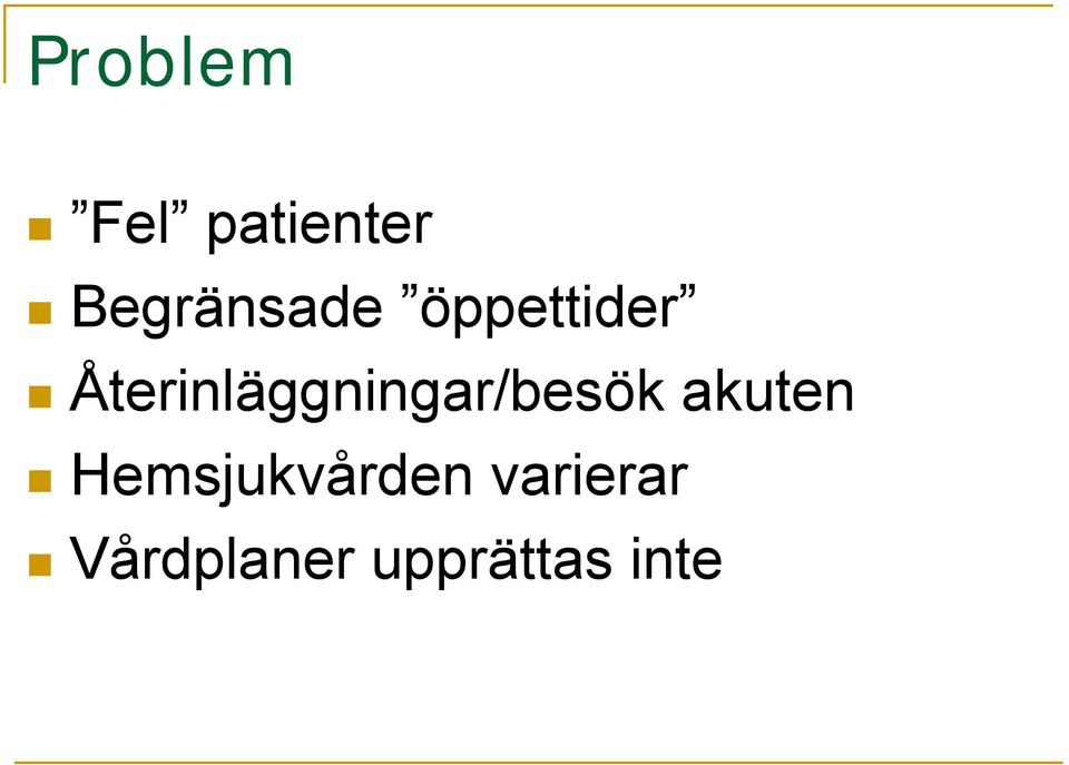 Återinläggningar/besök akuten