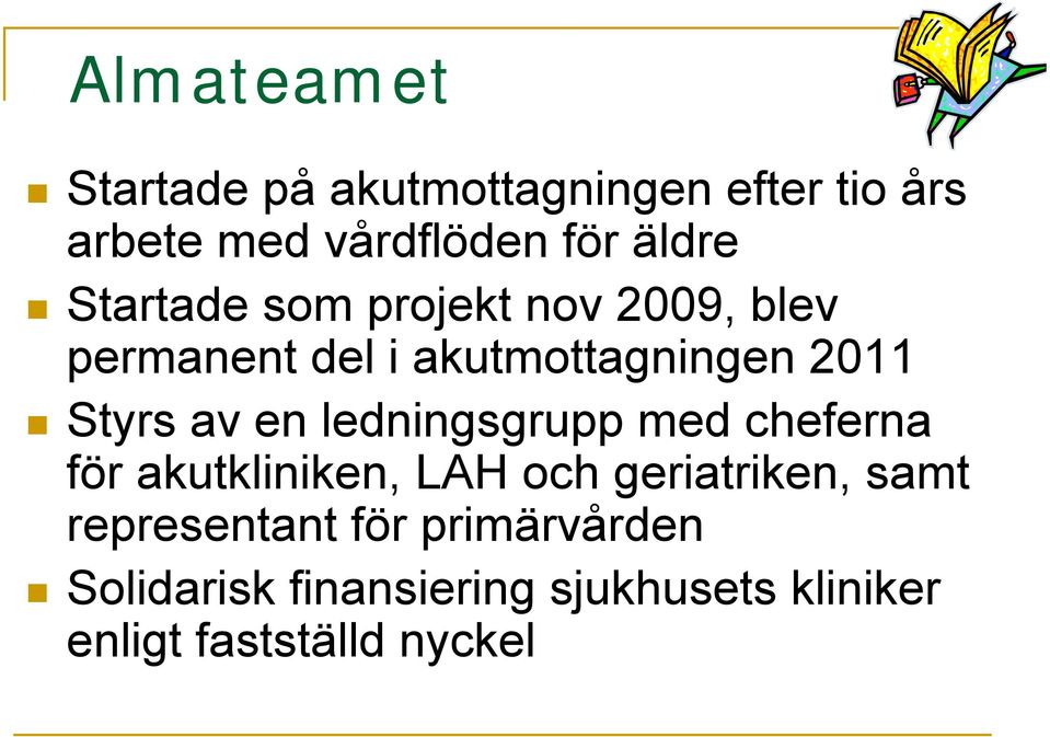 ledningsgrupp med cheferna för akutkliniken, LAH och geriatriken, samt representant