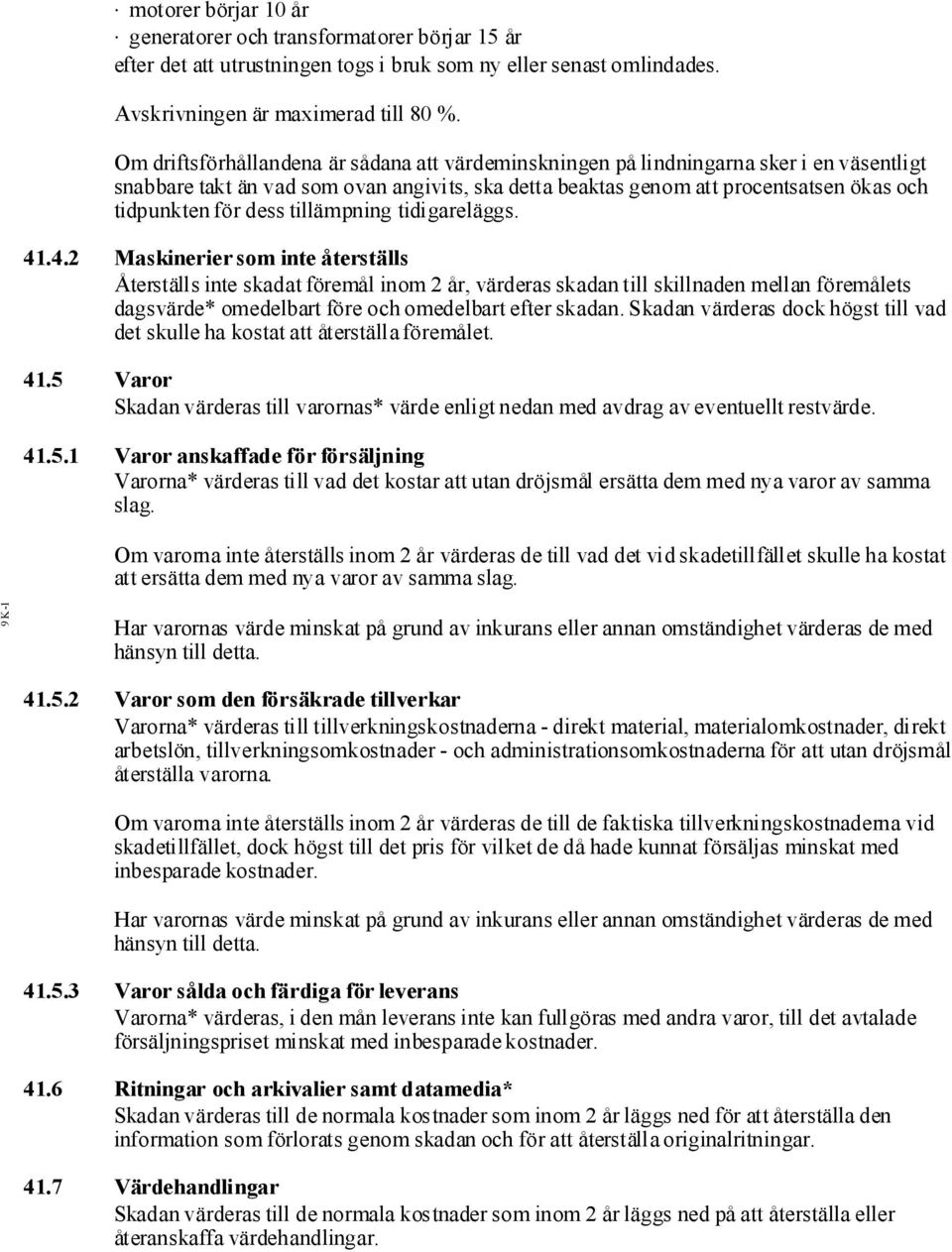 dess tillämpning tidigareläggs. 41