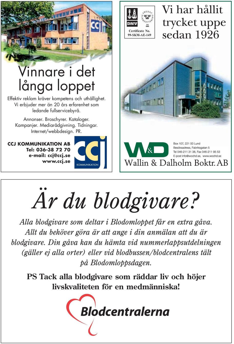 Alla blodgivare som deltar i Blodomloppet får en extra gåva. Allt du behöver göra är att ange i din anmälan att du är blodgivare.
