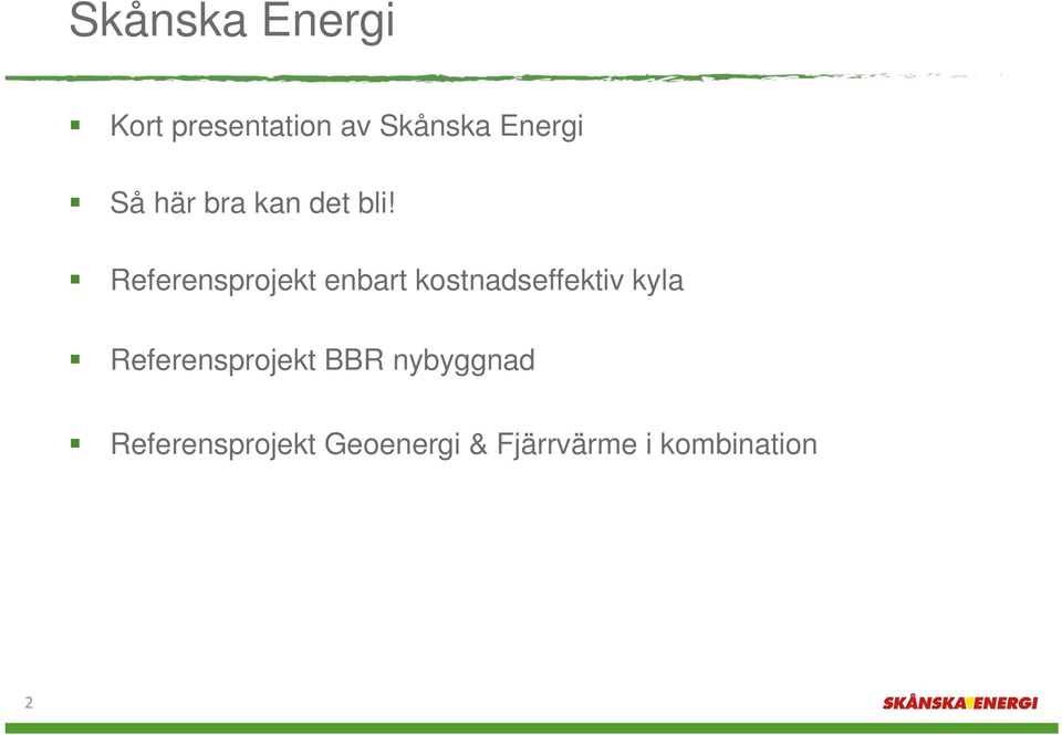 Referensprojekt enbart kostnadseffektiv kyla