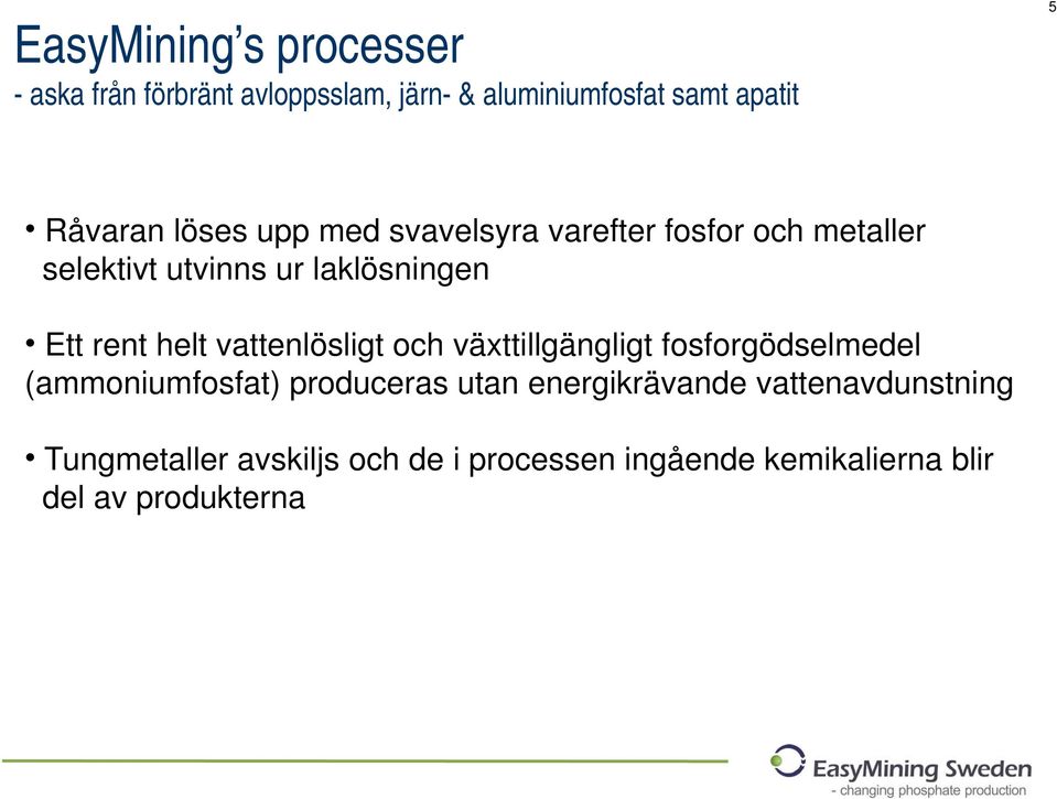 vattenlösligt och växttillgängligt fosforgödselmedel (ammoniumfosfat) produceras utan energikrävande