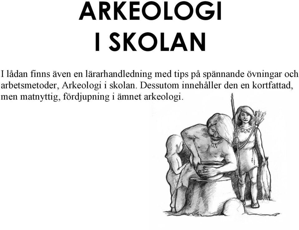 arbetsmetoder, Arkeologi i skolan.