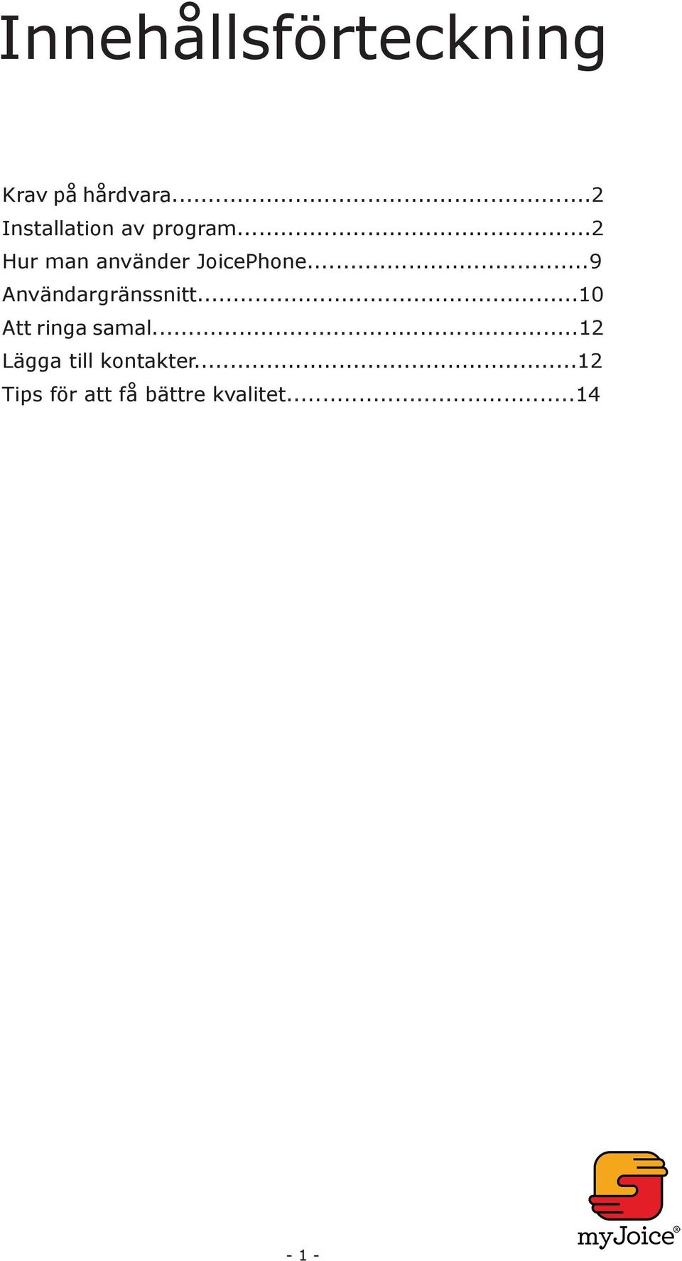 ..2 Hur man använder JoicePhone...9 Användargränssnitt.