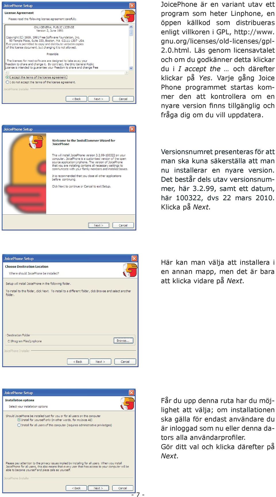 Varje gång Joice Phone programmet startas kommer den att kontrollera om en nyare version finns tillgänglig och fråga dig om du vill uppdatera.