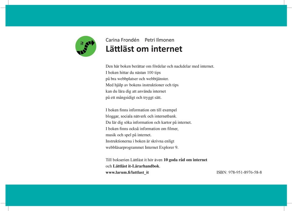 Med hjälp av bokens instruktioner och tips kan du lära dig att använda internet på ett mångsidigt och tryggt sätt.