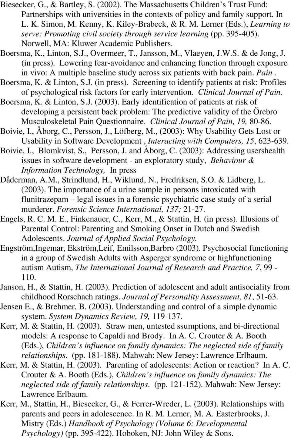 , Overmeer, T., Jansson, M., Vlaeyen, J.W.S. & de Jong, J. (in press).
