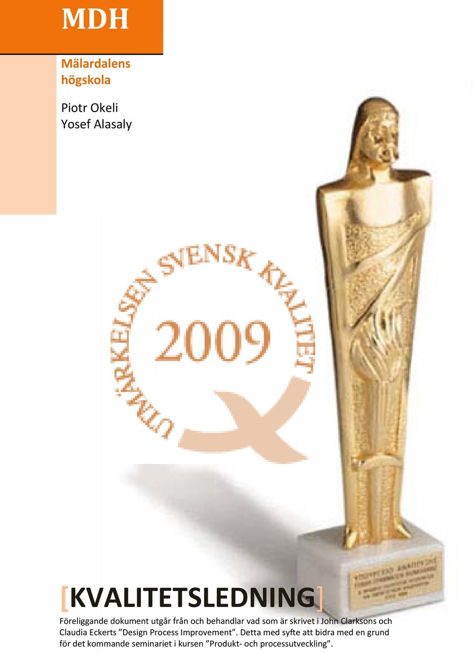 Clarksons och Claudia Eckerts Design Process Improvement.