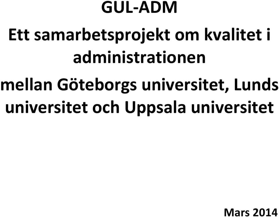Göteborgs universitet, Lunds