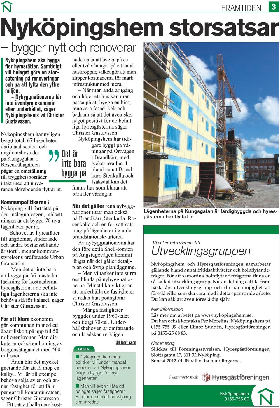 Nyköpingshem har nyligen byggt totalt 67 lägenheter, däribland senior- och ungdomsbostäder på Kungsgatan.