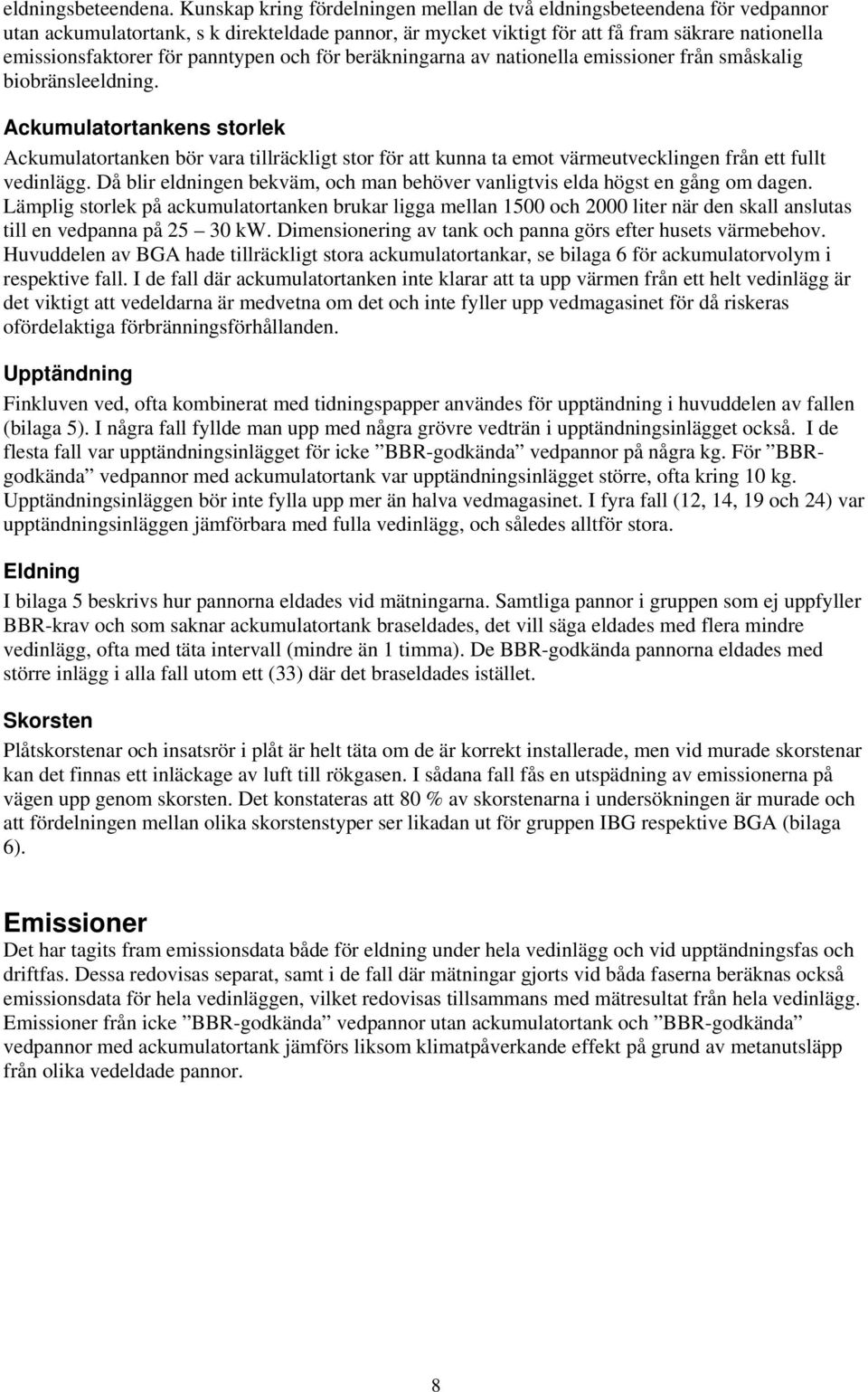 panntypen och för beräkningarna av nationella emissioner från småskalig biobränsleeldning.