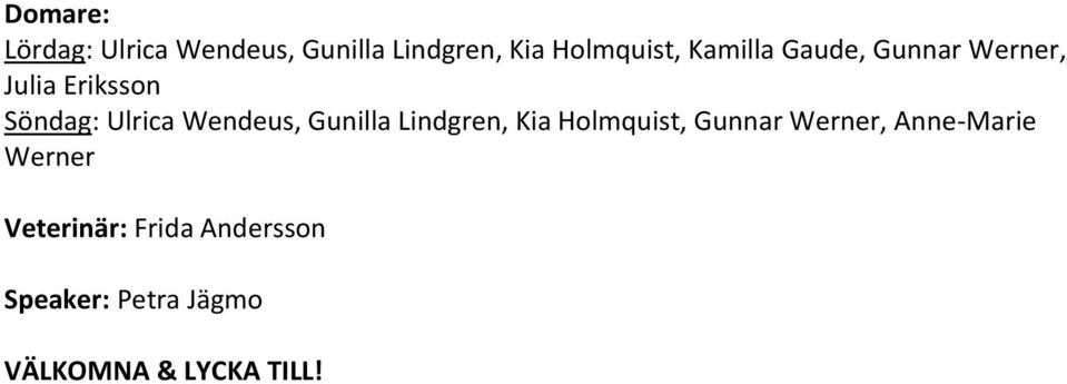 Wendeus, Gunilla Lindgren, Kia Holmquist, Gunnar Werner, Anne-Marie