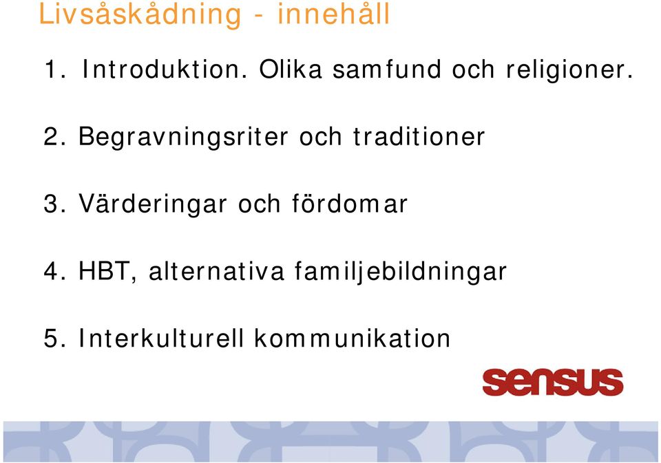 Begravningsriter och traditioner 3.