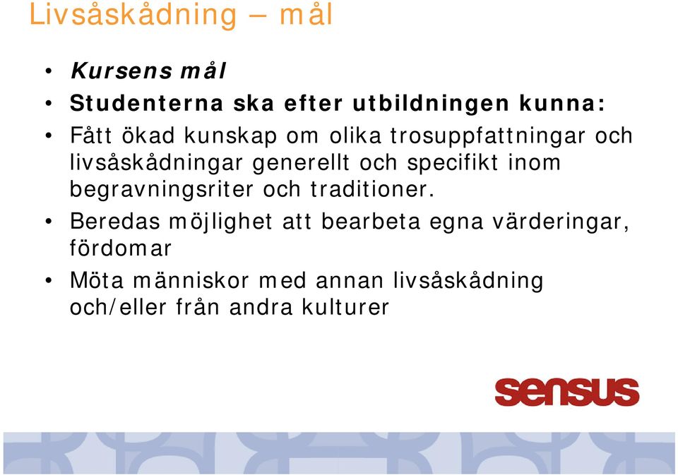 inom begravningsriter och traditioner.