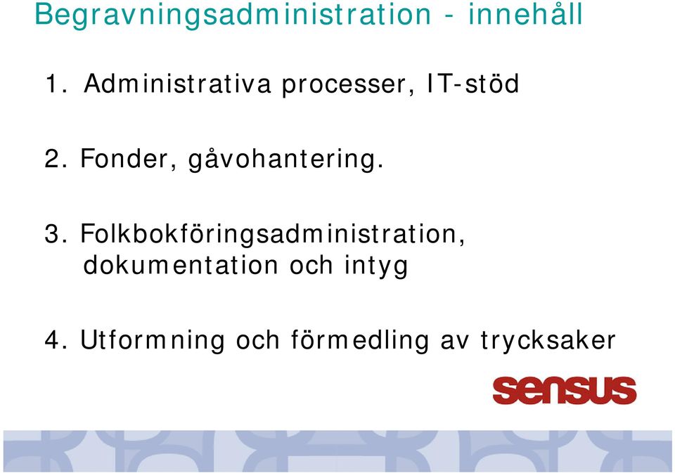 Fonder, gåvohantering. 3.