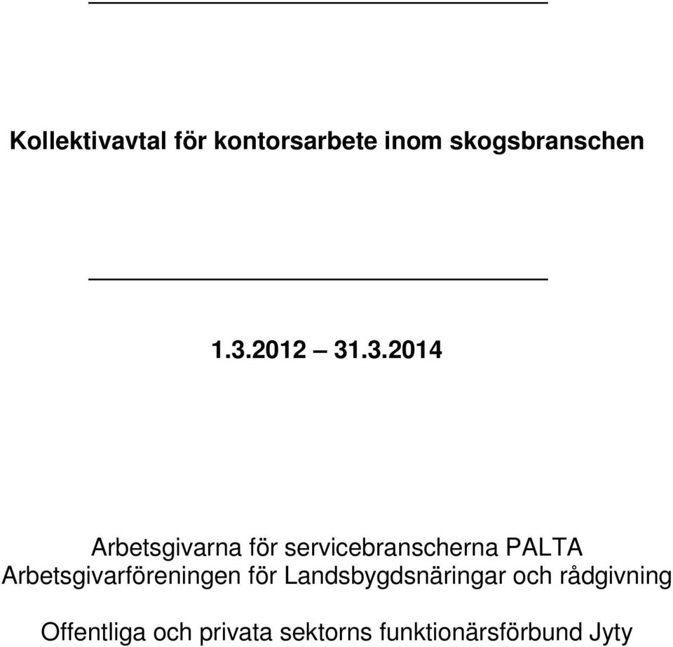 .3.2014 Arbetsgivarna för servicebranscherna PALTA