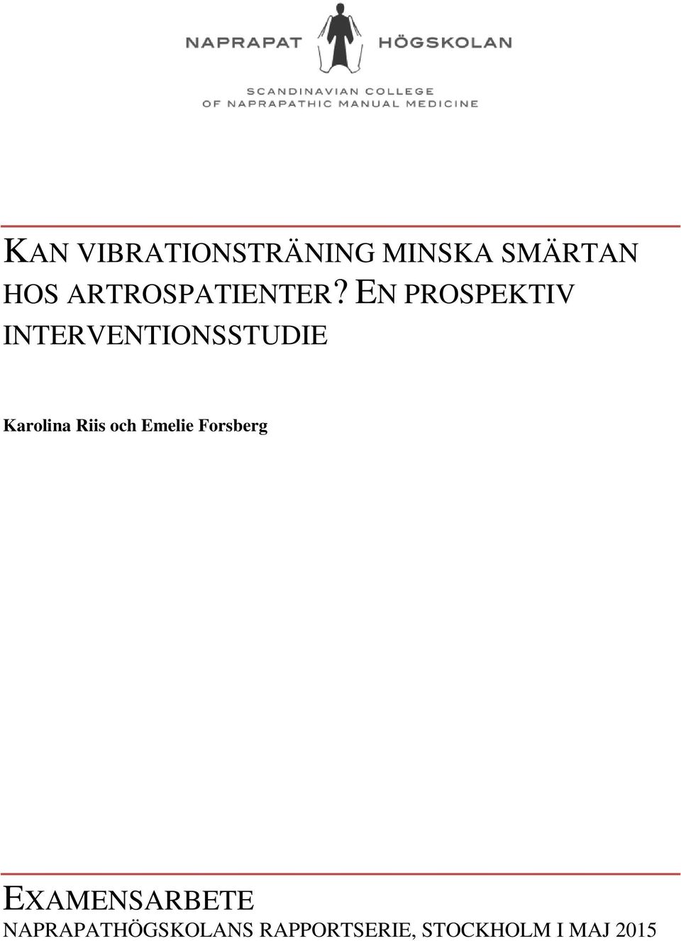 EN PROSPEKTIV INTERVENTIONSSTUDIE och