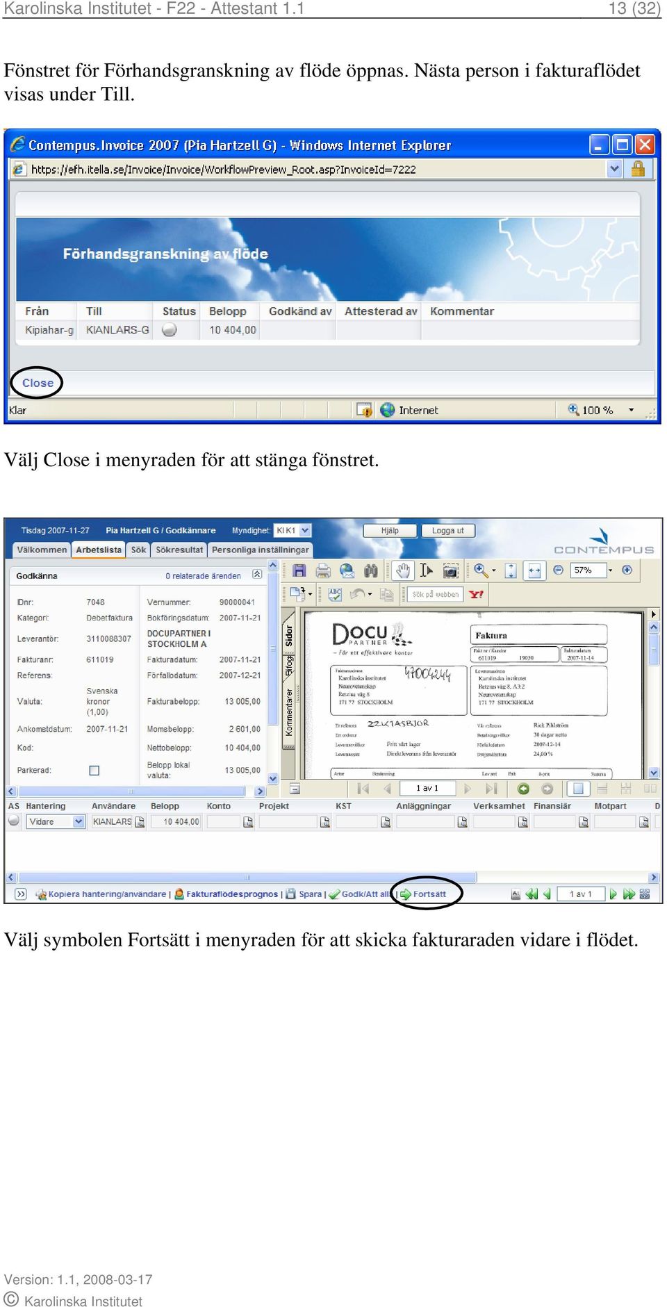 Nästa person i fakturaflödet visas under Till.