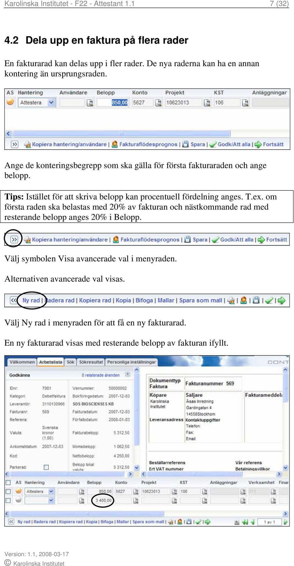 Tips: Istället för att skriva belopp kan procentuell fördelning anges. T.ex.