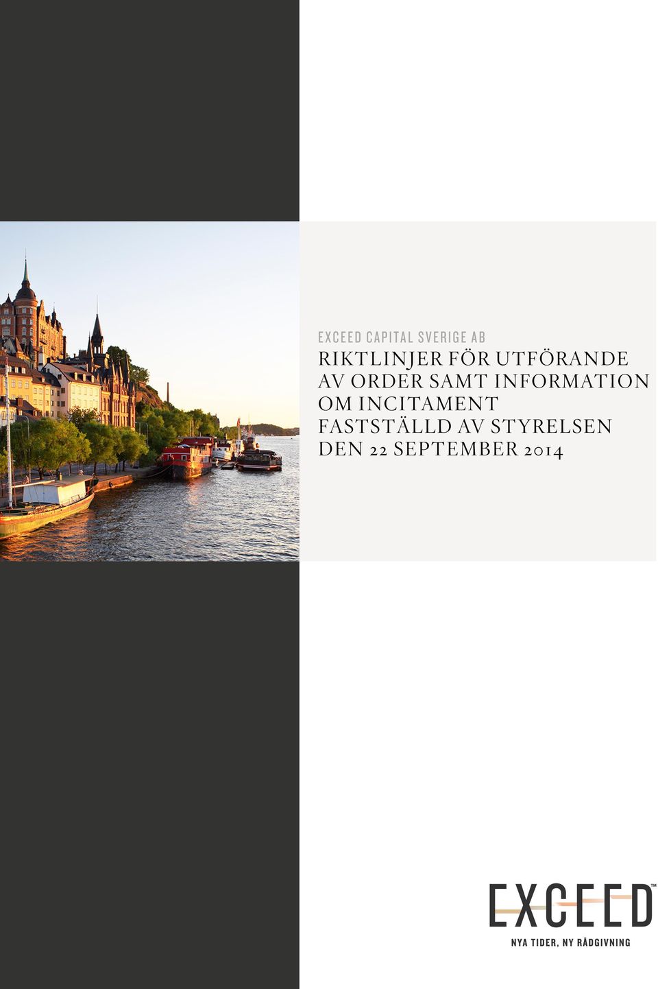 SAMT INFORMATION OM INCITAMENT