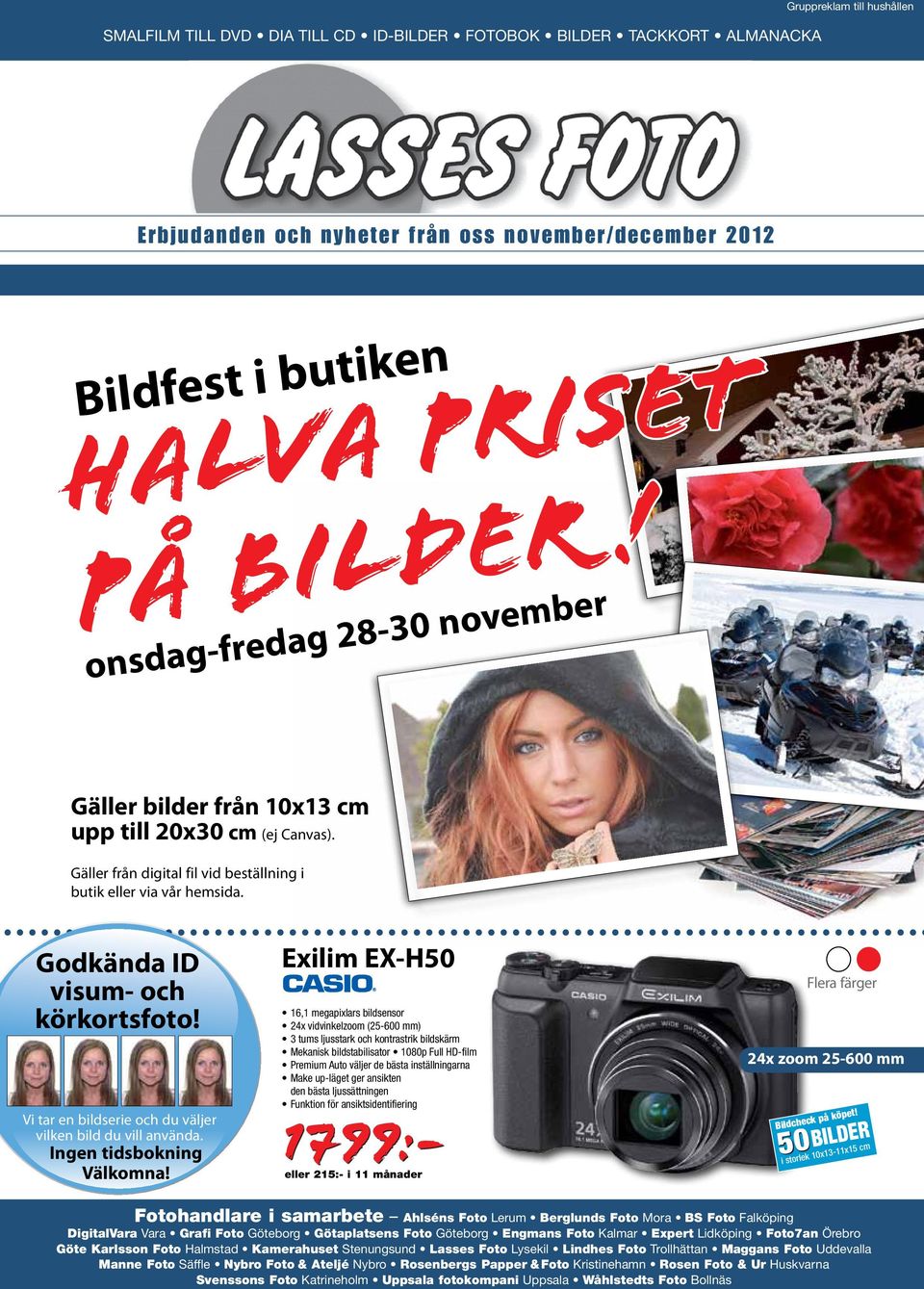 Vi tar en bildserie och du väljer vilken bild du vill använda. Ingen tidsbokning Välkomna!